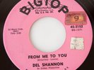 DEL SHANNON FROM ME TO YOU/TWO SILHOUETTES BIGTOP 45-3152 7
