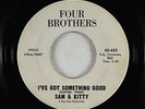 Northern Soul 45 - Sam & Kitty - I've Got Something Good - Four Brothers