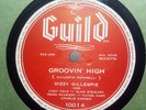 DIZZY GILLESPIE CHARLIE PARKER Groovin' High/Blue'N Boogie GUILD 1001 78RPM HEAR