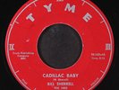 BILL SHERRELL: cadillac baby / teen hop rock TYME 7