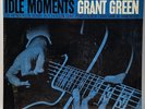 Grant Green - Idle Moments - 1968 BLUE NOTE BST 84154 - RE EX - Ultrasonic Clean