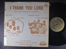 V/A BILL MOSS & THE CELESTIALS ANDREW ROWE CRUSADERS I Thank You Lord GOSPEL LP