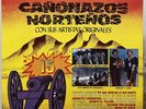 Cañonazos Norteños 1983 LP Los Invasores De Nuevo Leon, Carlos Y Jose EX