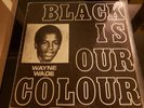 Wayne Wade ‎– Black Is Our Colour Label: Vivian Jackson ) ROOTS REGGAE 1977 PRES
