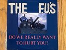 F.U.'s Do We Really Want To Hurt You? LP 1984 Gasatanka Records SS Decontrol DYS