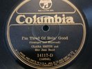 1920s Pre War Blues Clara Smith I'm Tired Of Bein' Good  Columbia E+ 78 RPM