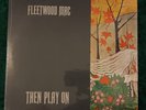 Fleetwood Mac - Then Play On - Original 1970 Vinyl LP -Reprise 6368 - SEALED