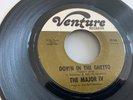 THE MAJOR IV..DOWN IN THE GHETTO..RARE USA ISSUE SINGLE..VENTURE..VE 606