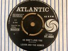 Levon and The Hawks - He don’t love you/The stones I Throw. UK Atlantic ATL 4054