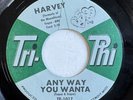 Northern Soul:  HARVEY “Any Way You Wanta”/“She Loves Me So” Tri-Phi 1962 VG+