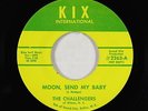 Garage Psych Fuzz 45 - Challengers - Moon, Send My Baby - Kix Int'l - VG+