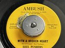Sweet Soul - Soul Pushers - “with A Broken Heart” Ambush Records