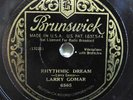 78 RPM RECORD LARRY GOMAR  RHYTHMIC DREAM & TENDERNESS BRUNSWICK 6565   1933  E