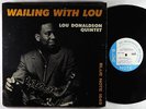 Lou Donaldson Quintet - Wailing With Lou LP - Blue Note Mono DG RVG Ear W 63rd