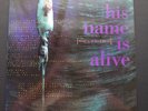 HIS NAME IS ALIVE 