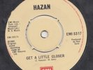 MODERN SOUL BOOGIE --  HAZAN -- GET A LITTLE CLOSER -- UK  7