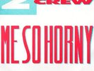 The 2 Live Crew - Me So Horny (7