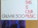 Galaxie 500 this is our music vinyl album original 1990 first pressing