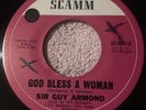 SIR GUY ARMOND god Bless A Woman 45-scamm SC-1001 1966 VG++ Nor. Soul