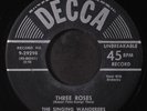 SINGING WANDERERS: three roses / the wrong party again DECCA 7