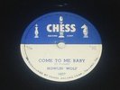 blues 78 Howlin wolf    Come to me baby Chess records 1607