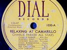 CHARLIE PARKER ALL STARS-RELAXING AT THE CAMARILLO-DIAL 1030-JAZZ 78 GRADE E-