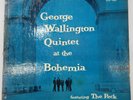 George Wallington Quintet At The Bohemia ORIGINAL US MONO 1956