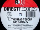 L. The Head Toucha* – Too Complex / It's Your Life