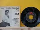 JAMES BROWN & THE FAMOUS FLAMES - Ain't that a Groove 7