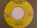 Northern Soul 45 THE SOUL CITY Who Knows/Everybody Dance Now Goodtime HEAR