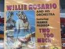 WILLIE ROSARIO AND HIS ORCHESTRA TWO TOO MUCH RARE BOOGALOO MAMBO RECORD PLAYED