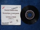 DANIEL BALAVOINE - 45 TOURS TRES RARE- LA MUSIQUE ET MON PATOIS & LETTRE A MARIE