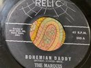Doo Wop R&B Rocker 45 The Marquis Bohemian Daddy / Hope He's True RELIC HEAR