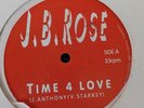 J. B. Rose – Time 4 Love – 1992 Garage Vinyl 12
