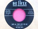 THE BLUE DOTS Save All Your Love for Me / God Loves You Child 45 rpm Deluxe 6061