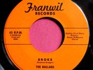 THE BALLADS - Broke / Before You Fall in Love - Near Mint 45 rpm - Franwil 5028