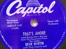 78 rpm Capitol 2589, Dean Martin, That's Amore, The Right One, jazz V++