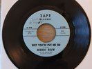 Rare Soul Rola 45 Bobbi Row Why You'de Put Me On (Safe Records)