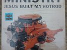 JESUS BUILT MY HOTROD. MINISTRY. ORIGINAL 12