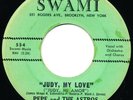 PEPE + ASTROS Judy My Love 45 Swami R&B Doo-Wop BROOKLYN NEW YORK HEAR