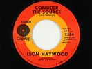 70s Soul 45 - Leon Haywood - Consider The Source - Capitol VG+