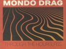 MONDO DRAG - Through The Hourglass - Vinyl (translucent orange vinyl LP)