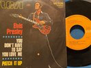 ELVIS PRESLEY You don't have to say you love me ITALY RCA 7