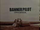 BANNER PILOT - COLLAPSER - FIRST PRESSING - FREE SHIPPING