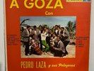 Pedro Laza y Sus Pelayeros - A Goza Con , Cumbia Porro Gaita Latin Lp