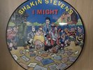 Shakin Stevens I Might 12 Inch Picture Disc