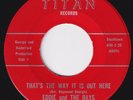 EDDIE & THE RAYS That's The Way It Is Out There RARE Texas r&b popcorn BJ THOMAS