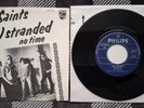 THE SAINTS (I'M STRANDED) VINYL 7