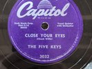 78 RPM Close Your Eyes Doggone It You Did It The Five Keys Capitol 3032
