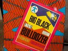 Big Black - Bulldozer Steve Albini 12